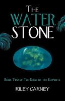 The Water Stone : Book Two of the Reign of the Elements cover