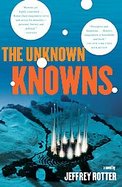 The Unknown Knowns A Novel cover
