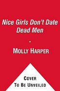 Nice Girls Don't Date Dead Men cover