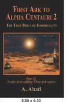 First Ark to Alpha Centauri 2 The True Price of Immortality cover