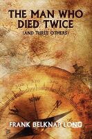 The Man Who Died Twice (And Three Others) cover