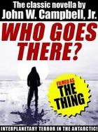 Who Goes There? (Filmed as The Thing) cover