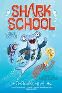 Shark School 3-Books-In-1! : Deep-Sea Disaster; Lights! Camera! Hammerhead!; Squid-Napped! cover