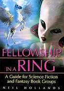 Fellowship in a Ring A Guide for Science Fiction and Fantasy Book Groups cover
