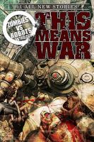Zombies vs Robots: This Means War! : This Means War! cover