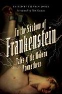 In the Shadow of Frankenstein : Tales of the Modern Prometheus cover