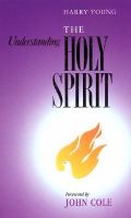 Understanding the Holy Spirit cover