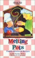 Melting Pots Family Stories and Recipes cover