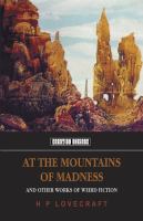At the Mountains of Madness : And Other Works of Weird Fiction cover
