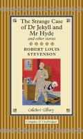 The Strange Case of Dr Jekyll and Mr Hyde and Other Stories (Collector's Library) cover