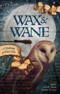 Wax and Wane : A Gathering of Witch Tales cover