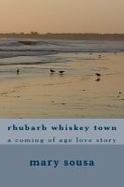 Rhubarb Whiskey Town : A Coming of Age Love Story cover