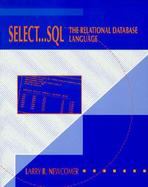 Select--SQL The Relational Database Language cover