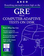 Arco GRE: Graduate Record Examination: With Computer-Adaptive Tests on Disk cover