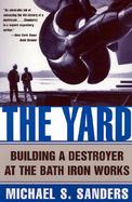 The Yard Building a Destroyer at the Bath Iron Works cover
