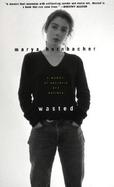Wasted A Memoir of Anorexia and Bulimia cover