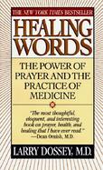 Healing Words The Power of Prayer and the Practice of Medicine cover