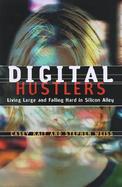 Digital Hustlers: Living Large and Falling Hard in Silicon Alley cover