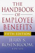 The Handbook of Employee Benefits Design, Funding and Administration cover