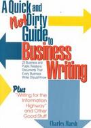 A Quick and Not Dirty Guide to Business Writing 25 Business and Public Relations Documents That Every Business Writer Should Know cover