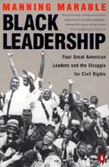 Black Leadership Four Great American Leaders and the Struggle for Civil Rights cover