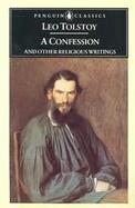 Tolsoty: A Confession and Other Religious Writings cover