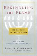 Rekindling the Flame: The Many Paths to a Vibrant Judaism cover