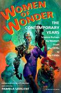 Women of Wonder, the Contemporary Years: Science Fiction by Women from the 1970s to the 1990s cover