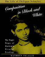 Composition in Black and White The Life of Philippa Schuyler cover