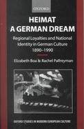 Heimat A German Dream  Reginal Loyalties and National Identity in German Culture 1890-1990 cover