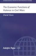 The Economic Functions of Violence in Civil Wars cover