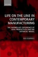 Life on the Line in Contemporary Manufacturing The Workplace Experience of Lean Production and the 