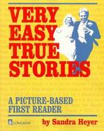Very Easy True Stories  A Picture-Based First Reader cover
