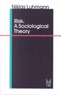 Risk: A Sociological Theory cover