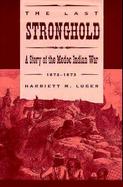 The Last Stronghold A Story of the Modoc Indian War 1872-1873 cover