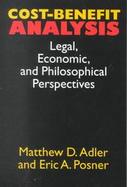 Cost-Benefit Analysis Legal, Economic, and Philosophical Perspectives cover