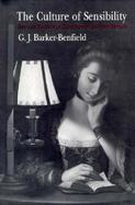 The Culture of Sensibility Sex and Society in Eighteenth-Century Britain cover