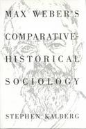 Max Weber's Comparative-Historical Sociology cover