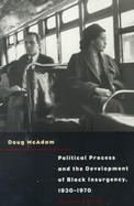 Political Process and the Development of Black Insugency 193-1970 cover