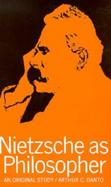 Nietzsche As Philosopher. Reprint of the 1965 Ed. a Morningside Book cover