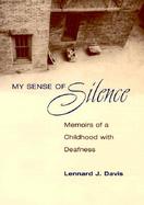 My Sense of Silence Memoirs of a Childhood With Deafness cover