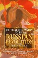 Critical Companion to the Russian Revolution 1914-1921 cover