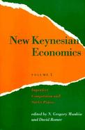 The New Keynesian Economics Imperfect Competition and Stickey Prices, Vol 1 (volume1) cover