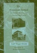 The Frankfurt School Its History, Theories, and Political Significance cover