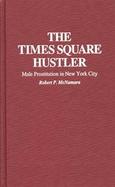 The Times Square Hustler: Male Prostitution in New York City cover