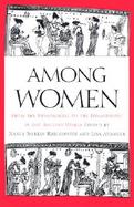 Among Women From the Homosocial to the Homoerotic in the Ancient World cover