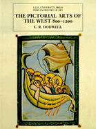 The Pictorial Arts of the West 800-1200 cover