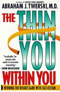The Thin You Within You: Winning the Weight Game with Self-Esteem cover