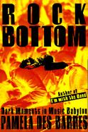 Rock Bottom: Dark Moments in Music Babylon cover