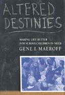 Altered Destinies Making Life Better for Schoolchildren in Need cover